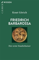 Knut G&ouml;rich - Friedrich Barbarossa