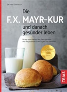 Erich Rauch, Erich (Dr. med.) Rauch - Die F.X. Mayr-Kur und danach ges&uuml;nder leben