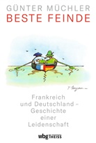 G&uuml;nter M&uuml;chler, G&uuml;nter (Dr.) M&uuml;chler - Beste Feinde