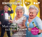 Renate Bergmann, Carmen-Maja Antoni - Man muss sich nur trauen. Die Online-Omi tr&auml;gt die Schleppe, 4 Audio-CD (Audio book)