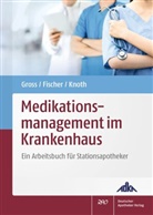 Andrea Fischer, Andreas Fischer, Insa Gross, Holger Knoth, Holger Knoth (Dr.) u a, Holger Knoth u a - Medikationsmanagement im Krankenhaus