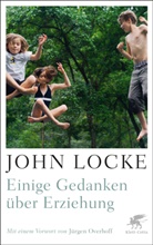 John Locke, J&uuml;rge Overhoff, J&uuml;rgen Overhoff - Einige Gedanken &uuml;ber Erziehung