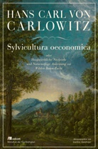 Hans Carl von Carlowitz, Hans Carl von Carlowitz, Joachi Hamberger, Joachim Hamberger - Sylvicultura oeconomica