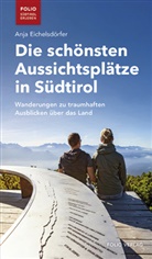 Anja Eichelsd&ouml;rfer - Die sch&ouml;nsten Aussichtspl&auml;tze in S&uuml;dtirol