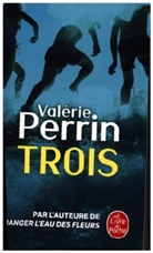 Valérie Perrin, Perrin-v - Trois