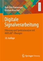 Kammeyer, Karl-Dir Kammeyer, Karl-Dirk Kammeyer, Karl-Dirk (Prof. Dr.-Ing.) Kammeyer, Kri Kroschel, Kristian Kroschel - Digitale Signalverarbeitung
