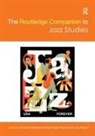 Nicholas (Birmingham City University Gebhardt, Nicholas Rustin-Paschal Gebhardt, Nicholas Gebhardt, Gebhardt Nicholas, Nichole Rustin-Paschal, Tony Whyton... - Routledge Companion to Jazz Studies