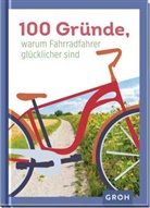 Groh Verlag, Tina Herold, Groh Verlag - 100 Gr&uuml;nde, warum Fahrradfahrer gl&uuml;cklicher sind
