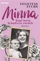 Felicitas Fuchs - Minna. Kopf hoch, Schultern zur&uuml;ck