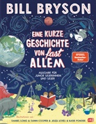 Bill Bryson, Dawn Cooper, Daniel Long, Katie Ponder, Jes&uacute;s Sot&eacute;s - Eine kurze Geschichte von fast allem - Ausgabe f&uuml;r junge Leser