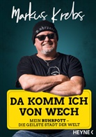 Markus Krebs - Da komm ich von wech!