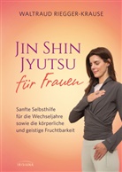 Waltraud Riegger-Krause - Jin Shin Jyutsu f&uuml;r Frauen