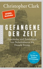 Christopher Clark - Gefangene der Zeit