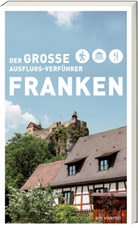 Der gro&szlig;e Ausflugsverf&uuml;hrer Franken
