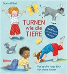 Doris R&uuml;bel - Turnen wie die Tiere - Das gro&szlig;e Yoga Buch f&uuml;r kleine Kinder