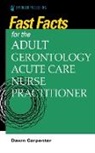 Dawn Carpenter, Dawn Carpenter, Dawn Dnp Carpenter - Fast Facts for the Adult-Gerontology Acute Care Nurse Practitioner
