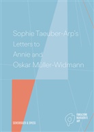 Walburga Krupp, Simona Martinoli, Fondazione Marguerite Arp - Sophie Taeuber-Arp's Letters to Annie and Oskar M&uuml;ller-Widmann