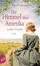 Karin Seemayer - Der Himmel &uuml;ber Amerika - Leahs Traum