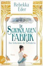 Rebekka Eder - Die Schokoladenfabrik - Das Geheimnis der Erfinderin