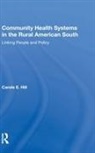 HILL, Carole E Hill, Carole E. Hill - Community Health Systems in the Rural American South