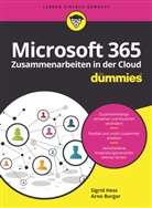Arn Burger, Arno Burger, Sigrid Hess - Microsoft 365 - Zusammenarbeiten in der Cloud f&uuml;r Dummies