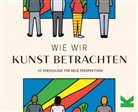 Martin Jackson, George Wylesol - Wie wir Kunst betrachten