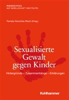 Thoma Hauser, Thomas Hauser, Pamela Kerschke-Risch, Tanjev Schultz, Tanjev Schultz u a, Guido Spars... - Sexualisierte Gewalt gegen Kinder
