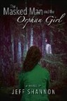 Jeff Shannon - The Masked Man and the Orphan Girl