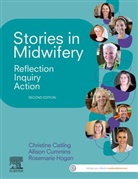 Christine Catling, Christine (Senior Lecturer in Midwifery Catling, Allison Cummins, Allison (Lecturer in Midwifery Cummins, Rosemarie Hogan - Stories in Midwifery