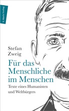 Stefan Zweig, Arturo Larcati, Bernhard Fetz, Bernhar Fetz, Bernhard Fetz, Larcati... - F&uuml;r das Menschliche im Menschen