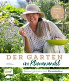Annette Holl&auml;nder - Der Garten im Klimawandel -&nbsp;Besser g&auml;rtnern mit Permakultur