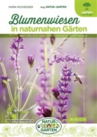 Karin Hochegger, Natur im Garten - Blumenwiesen in naturnahen G&auml;rten