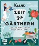 Sandra J&auml;gers - Keine Zeit zu g&auml;rtnern -&nbsp;Easy planen, pflegen und ernten: Gem&uuml;se, Kr&auml;uter & Beeren