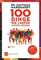 Dr Matthias Marquardt, Dr. Matthias Marquardt, Matthias Marquardt, Matthias (Dr.) Marquardt - 100 Dinge, die L&auml;ufer wissen m&uuml;ssen
