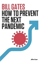 Bill Gates - How to Prevent the Next Pandemic