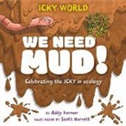 Addy Farmer, Farmer Addy, Scott Garrett, WAYLAND PUBLISHERS, Garrett Scott - Icky World: We Need MUD!