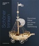 Christian H&ouml;rack, Loren Seelig, Marc Zehntner, Historisches Museum Basel, Historische Museum Basel, S&ouml;ll-Tauchert... - Sch&ouml;ner trinken