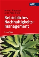 Annett Baumast, Annett Baumast (Dr.), Jens Pape, Pape (Prof.&nbsp;Dr.) - Betriebliches Nachhaltigkeitsmanagement