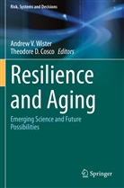 Theodore D. Cosco, D Cosco, D Cosco, Andre V Wister, Andrew V Wister, Andrew V. Wister - Resilience and Aging