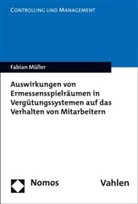 Fabian M&uuml;ller, Gunther Friedl (Prof. Dr.), Bu Pedell (Prof. Dr.) - Auswirkungen von Ermessensspielr&auml;umen in Verg&uuml;tungssystemen auf das Verhalten von Mitarbeitern