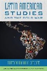 Ronald H. Chilcote, Ronald H. Chilcote, Chilcote Ronald H. - Latin American Studies and the Cold War