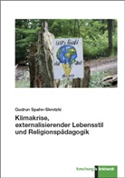 Gudrun Spahn-Skrotzki - Klimakrise, externalisierender Lebensstil und Religionsp&auml;dagogik