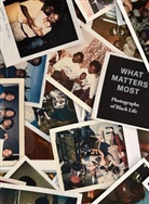 Zun Lee, Fred Moten, Sophie Hackett, Hackett Sophie, Zun Lee - What Matters Most: Photographs of Black Life