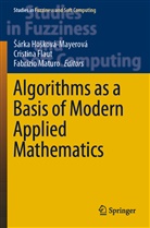 Cristina Flaut, ¿Árka Ho¿ková-Mayerová, Sárka Hosková-Mayerová, Fabrizio Maturo - Algorithms as a Basis of Modern Applied Mathematics