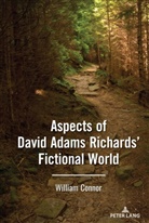 William Connor, Connor William - Aspects of David Adams Richards' Fictional World