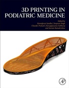 Kamalpreet Sandhu, Kamalpreet (Assistant Professor Sandhu, Chander Prakash, Chander (Mechanical Engineering Prakash, Chander (University Centre for Research and Development Prakash, Seeram Ramakrishna... - 3d Printing in Podiatric Medicine