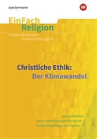 Markus B&uuml;rger, Volker Garske, Andreas Hellgermann, Sebastian Jendt - Christliche Ethik: Der Klimawandel