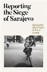 Paul Lowe, Lowe Paul, Kenneth Morrison - Reporting the Siege of Sarajevo