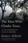 James Aldred, Aldred James - The Man Who Climbs Trees