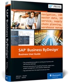 Caroline Atkinson, Andrew Howell, Thomas Kramer, Thomas e Kramer, Laura Widner - SAP Business ByDesign: Business User Guide